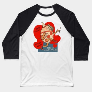 Valentine—Piping Up to Egg You On! Baseball T-Shirt